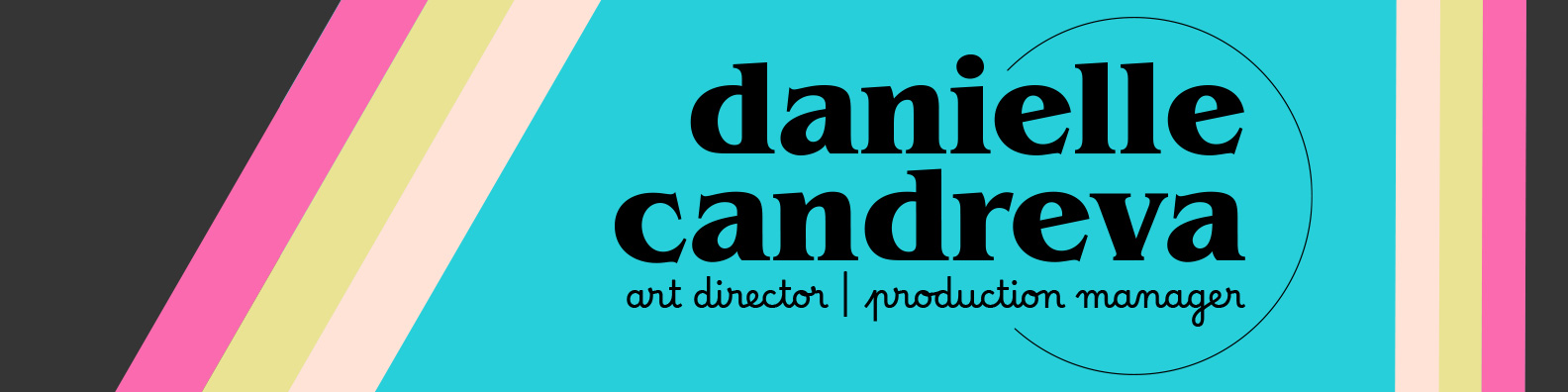 Danielle Candreva, Art Director, Production Manager